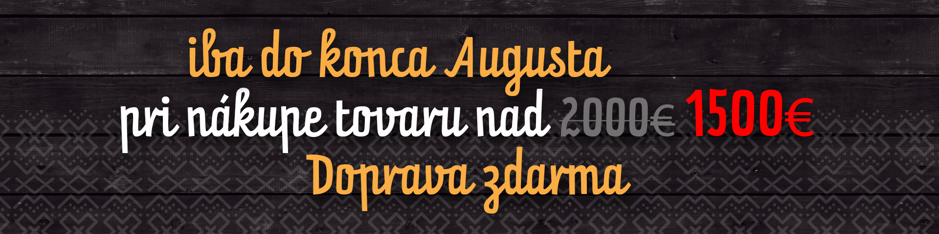Doprava zdarma nad 1500€ iba do konca augusta.